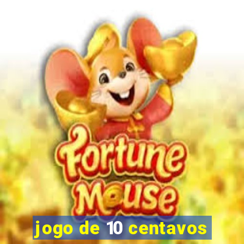 jogo de 10 centavos